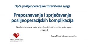 Opa poslijeoperacijska zdravstvena njega Prepoznavanje i sprjeavanje poslijeoperacijskih