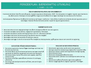 PERIODEPLAN BREKRAFTIG UTVIKLING 1 MARS 15 JUNI HVA