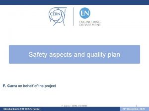Safety aspects and quality plan F Carra on