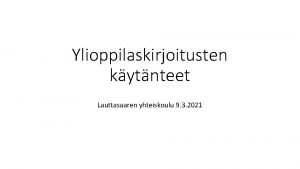 Ylioppilaskirjoitusten kytnteet Lauttasaaren yhteiskoulu 9 3 2021 Yopivn