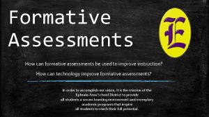 Formative Assessments How can formative assessments be used