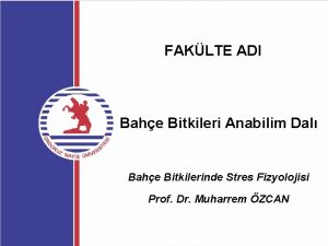 FAKLTE ADI Bahe Bitkileri Anabilim Dal Bahe Bitkilerinde