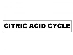 CITRIC ACID CYCLE CONVERSION OF PYRUVATE TO ACETYL