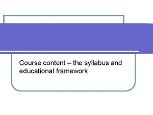 Course content the syllabus and educational framework Syllabus