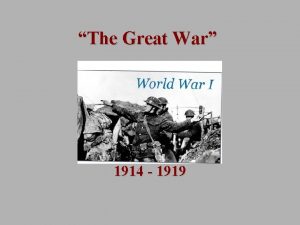 The Great War 1914 1919 The Pursuit of