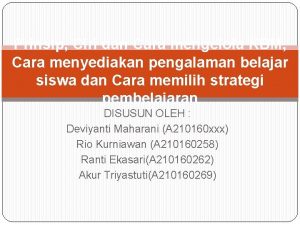 Prinsip Ciri dan Cara mengelola KBM Cara menyediakan