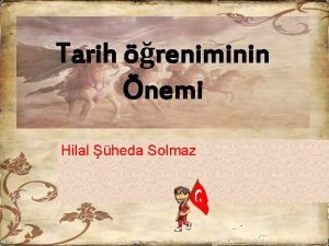 Tarih reniminin nemi Hilal heda Solmaz Tarih renimi