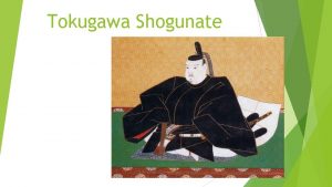 Tokugawa Shogunate Eastern Response to the West The