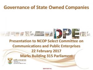 Governance of State Owned Companies Presentation to NCOP