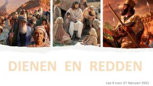 DIENEN EN REDDEN Les 9 voor 27 februari