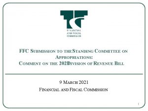 FFC SUBMISSION TO THE STANDING COMMITTEE ON APPROPRIATIONS