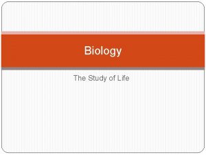 Biology The Study of Life Characteristics of Life