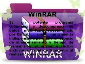 Win RAR Es un potente programa compresor y
