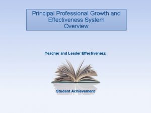 Principal Professional Growth and Effectiveness System Overview Teacher