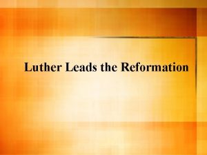 Luther Leads the Reformation Setting the Stage l