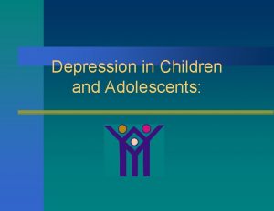 Depression in Children and Adolescents Definition Major depression