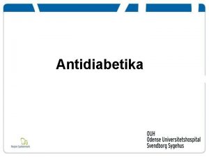 Antidiabetika Metformin ger insulinflsomheden ger den perifere glucoseoptagelse