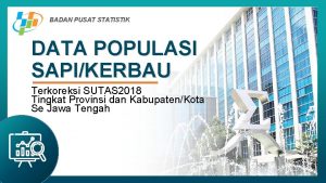 BADAN PUSAT STATISTIK DATA POPULASI SAPIKERBAU Terkoreksi SUTAS