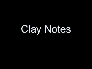 Clay Notes Where does clay come from Clay