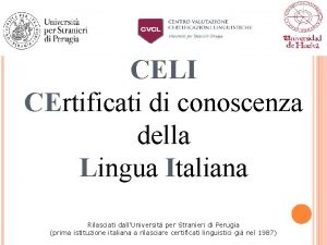 CELI CErtificati di conoscenza della Lingua Italiana Rilasciati