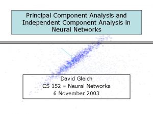 Principal Component Analysis and Independent Component Analysis in Principal Component Analysis and Independent Component Analysis in