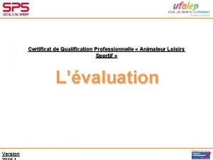 Certificat de Qualification Professionnelle Animateur Loisirs Sportif Lvaluation