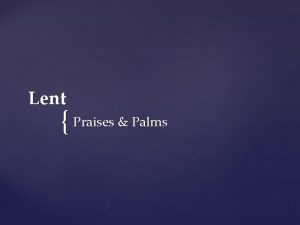 Lent Praises Palms After Jesus had said this
