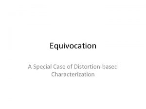 Equivocation A Special Case of Distortionbased Characterization Wiretap