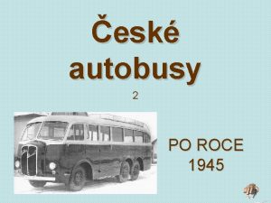 esk autobusy 2 PO ROCE 1945 Praga NDO