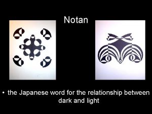 Notan the Japanese word for the relationship between