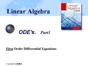 Linear Algebra ODEs Part 1 First Order Differential Linear Algebra ODEs Part 1 First Order Differential