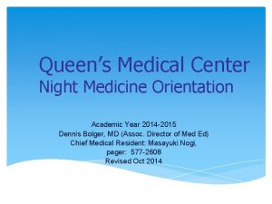 Queens Medical Center Night Medicine Orientation Academic Year
