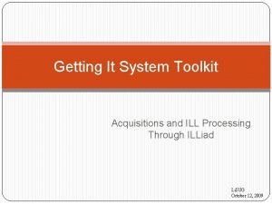 Getting It System Toolkit Acquisitions and ILL Processing