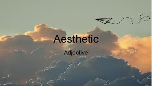 Aesthetic Adjective Definition Adjective Concerned with beauty or