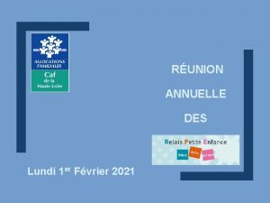 RUNION ANNUELLE DES Lundi 1 er Fvrier 2021