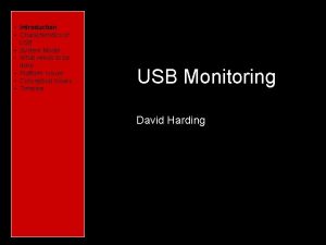 Introduction Characteristics of USB Introduction System Model Characteristics