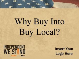 Why Buy Into Buy Local Insert Your Logo