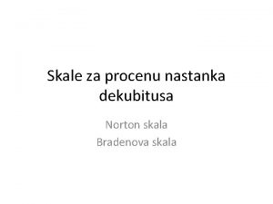 Skale za procenu nastanka dekubitusa Norton skala Bradenova