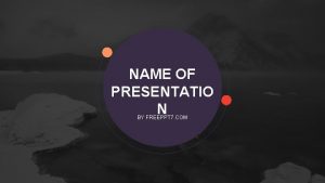 NAME OF PRESENTATIO N BY FREEPPT 7 COM