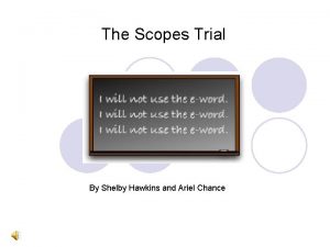 The Scopes Trial By Shelby Hawkins and Ariel