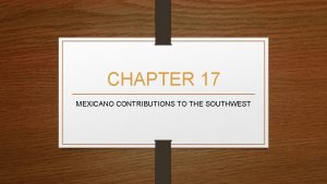 CHAPTER 17 MEXICANO CONTRIBUTIONS TO THE SOUTHWEST irrigation