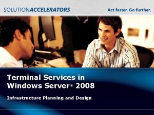 Terminal Services in Windows Server 2008 Infrastructure Planning