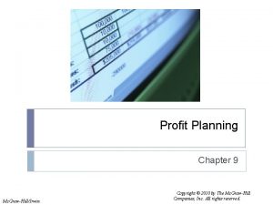 Profit Planning Chapter 9 Mc GrawHillIrwin Copyright 2010