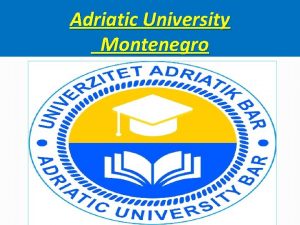 Adriatic University Montenegro Adriatic University Montenegro Faculty for