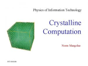 Physics of Information Technology Crystalline Computation Norm Margolus