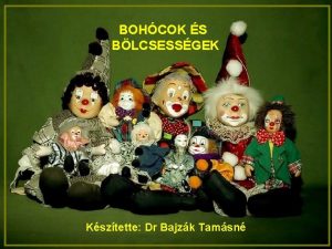BOHCOK S BLCSESSGEK Ksztette Dr Bajzk Tamsn A