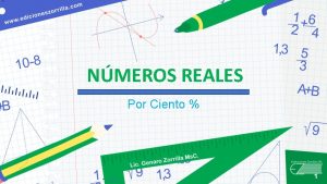 NMEROS REALES Por Ciento 1 PORCENTAJE Nmero o