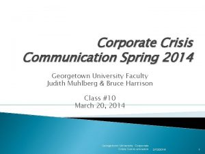 Corporate Crisis Communication Spring 2014 Georgetown University Faculty