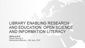 LIBRARY ENABLING RESEARCH AND EDUCATION OPEN SCIENCE AND