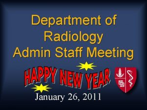 Department of Radiology Admin Staff Meeting January 26